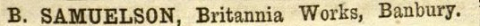 1848-?-?    Berhard Samuelson takes over the business at Banbury from the late James Gardner