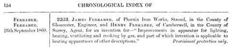 1860-09-26  James and Henry Ferrabee - Patent No. 2332 - an invention for Improvements in apparatus for lighting, heating, ventilating and cooking by gas, etc.