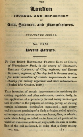 1840-10-15   Patent mention  Earl Of Ducie, Richard Clyburn, Edwin Budding - for certain improvements in machinery for cutting vegetable and other substances. October 15, 1840.